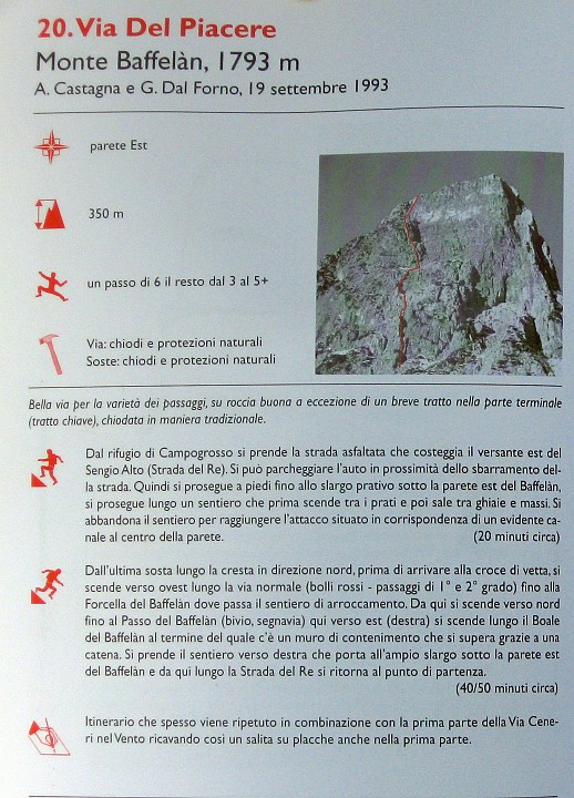 ViaDelPiacere1.jpg - Via del Piacere al Baffelan. Il nome si rivela appropriato, via facile e protezioni ravvicinate, chiodi e cordini in clessidre.